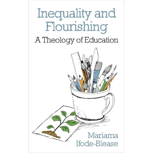 Inequality and Flourishing: A Theology of Education