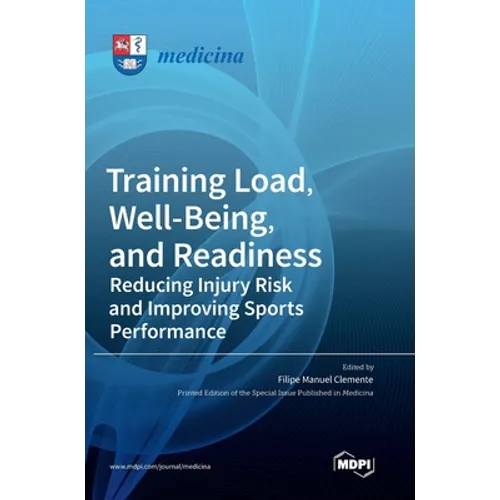 Training Load, Well-Being, and Readiness: Reducing Injury Risk and Improving Sports Performance