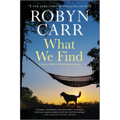 What We Find: A Sullivan's Crossing Novel