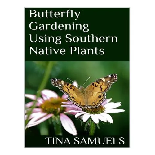 Butterfly Gardening Using Southern Native Plants