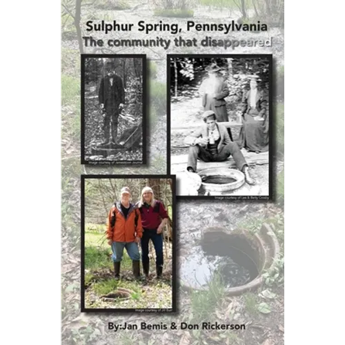 Sulphur Spring, Pennyslvania -The Community that Disappeared