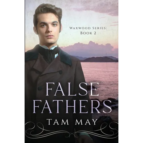 False Fathers: A 19th-Century Coming-of-Age Novel