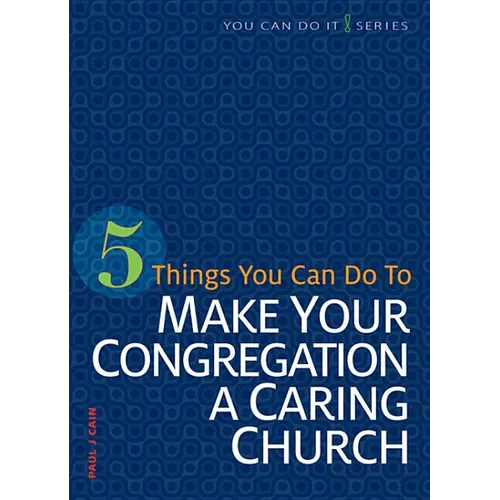 5 Things You Can Do to Make Our Congregation a Caring Church