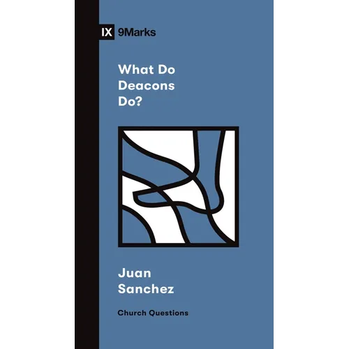 What Do Deacons Do?
