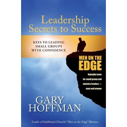 Leadership Secrets to Success: Keys to Leading Small Groups With Confidence