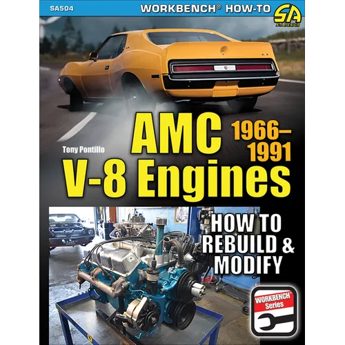 AMC V-8 Engines: How to Rebuild & Modify