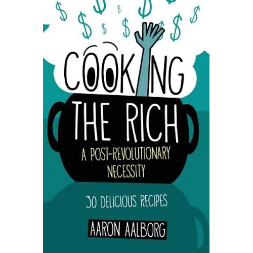 Cooking the Rich: A Post-Revolutionary Necessity