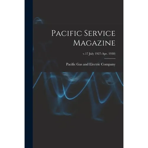 Pacific Service Magazine; v.17 July 1927-Apr. 1930)