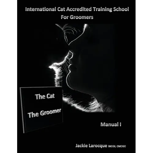 The Cat The Groomer: Feline anatomy and zoonosis, groomer qualities