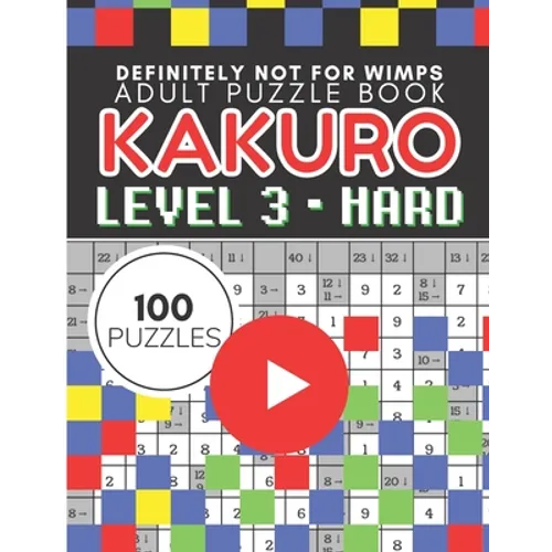 Kakuro Puzzle Level 3, Adult Puzzle Book 100 Puzzles: Cross Sums Puzzle Books for Adults