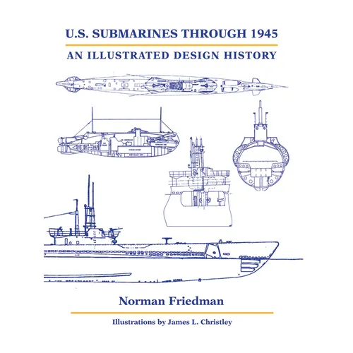 U.S. Submarines Through 1945: An Illustrated Design History