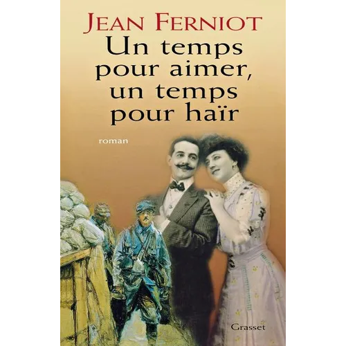 Un temps pour aimer, un temps pour haïr