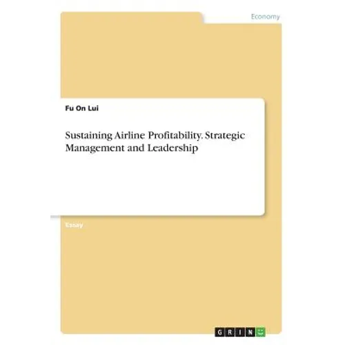 Sustaining Airline Profitability. Strategic Management and Leadership