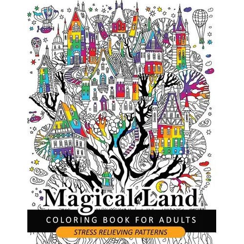 Magical Land Coloring Book for Adult: The wonderful desings of Mystical Land and Animal (Dragon, House, Tree, Castle)