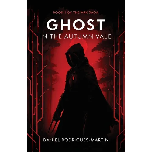 Ghost in the Autumn Vale: Book 1 of the Ark Saga