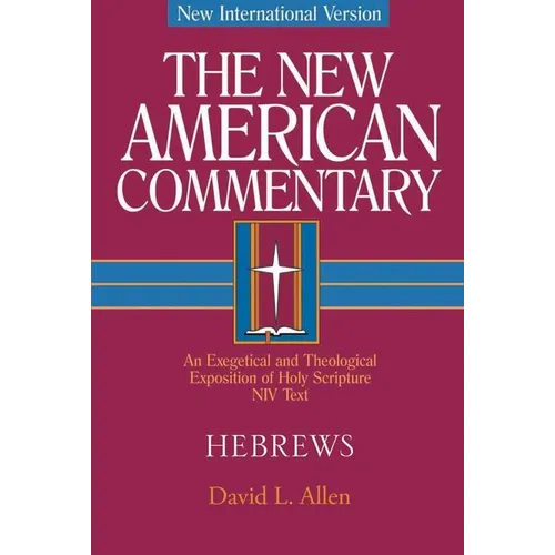 Hebrews: An Exegetical and Theological Exposition of Holy Scripture Volume 35