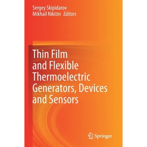 Thin Film and Flexible Thermoelectric Generators, Devices and Sensors