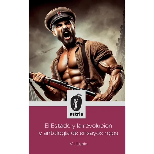 El Estado y La Revolución y Antología de ensayos rojos