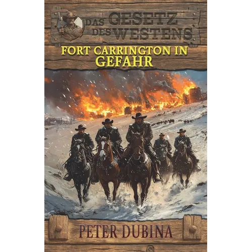 Fort Carrington in Gefahr: Historischer Western