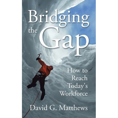 Bridging the Gap: How to Reach Today's Workforce