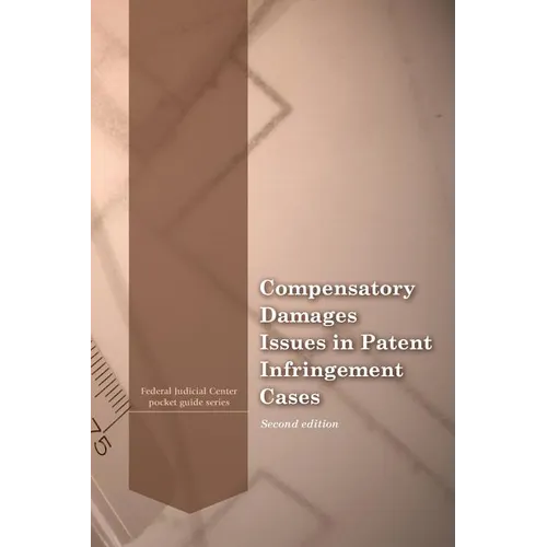 Compensatory Damages Issues in Patent Infringement Cases