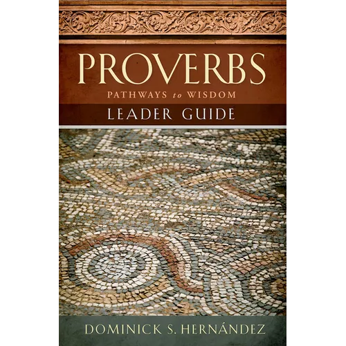 Proverbs Leader Guide: Pathways to Wisdom