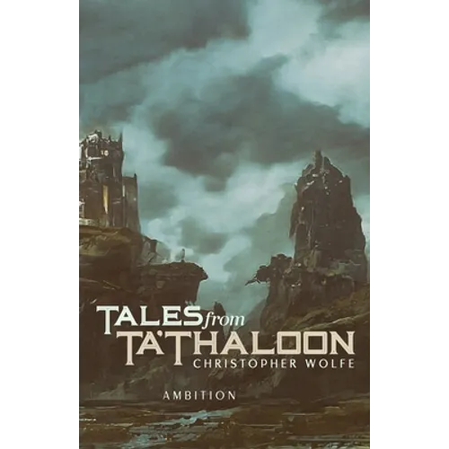 Tales from Ta'Thaloon: Ambition