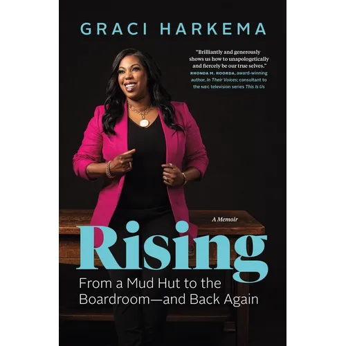 Rising: From a Mud Hut to the Boardroom -- And Back Again