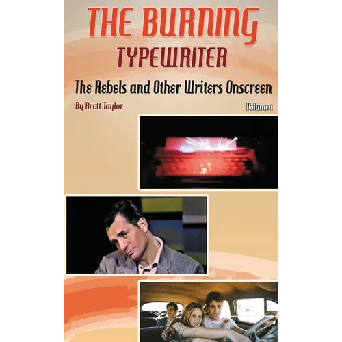 The Burning Typewriter - The Rebels and Other Writers Onscreen Volume 1 (hardback)