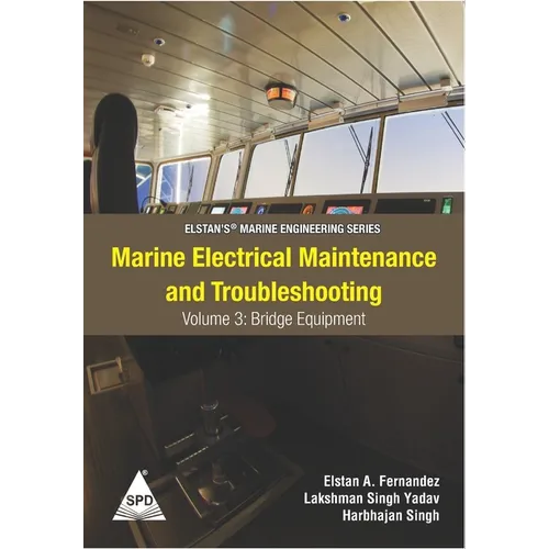 Marine Electrical Maintenance and Troubleshooting Series - Volume 3: Bridge Equipment: (Elstan's(R) Marine Engineering Series)