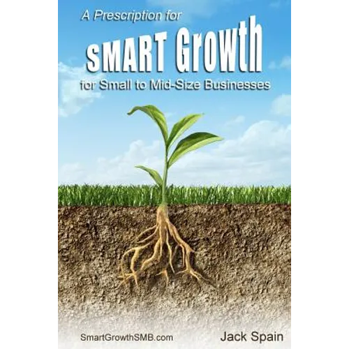 A Prescription for SMART Growth for Small to Mid-Size Businesses