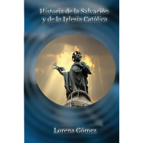 Historia de la Salvacióny de la Iglesia Católica