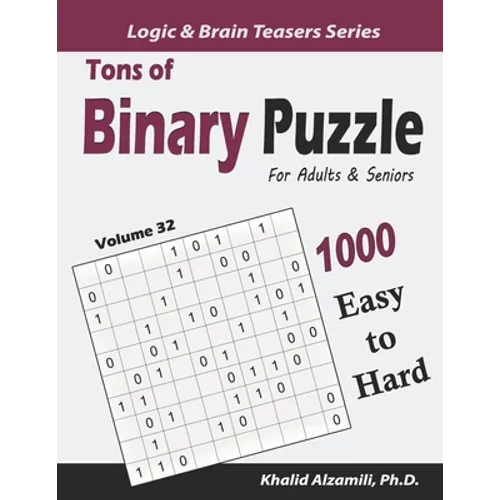 Tons of Binary Puzzle for Adults & Seniors: 1000 Easy to Hard (10x10)
