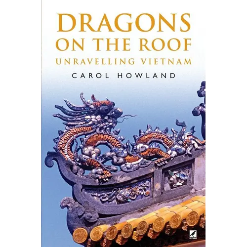 Dragons on the Roof: Unravelling Vietnam