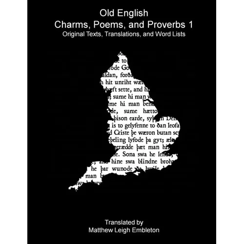 Old English Charms, Poems, and Proverbs 1