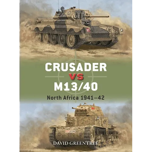 Crusader Vs M13/40: North Africa 1941-42