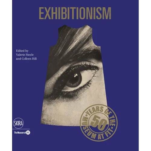 Exhibitionism: 50 Years of the Museum at Fit