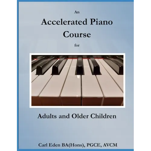 An Accelerated Piano Course for Adults and Older Children