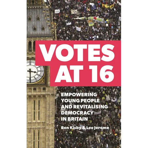 Votes at 16: Empowering Young People and Revitalising Democracy in Britain