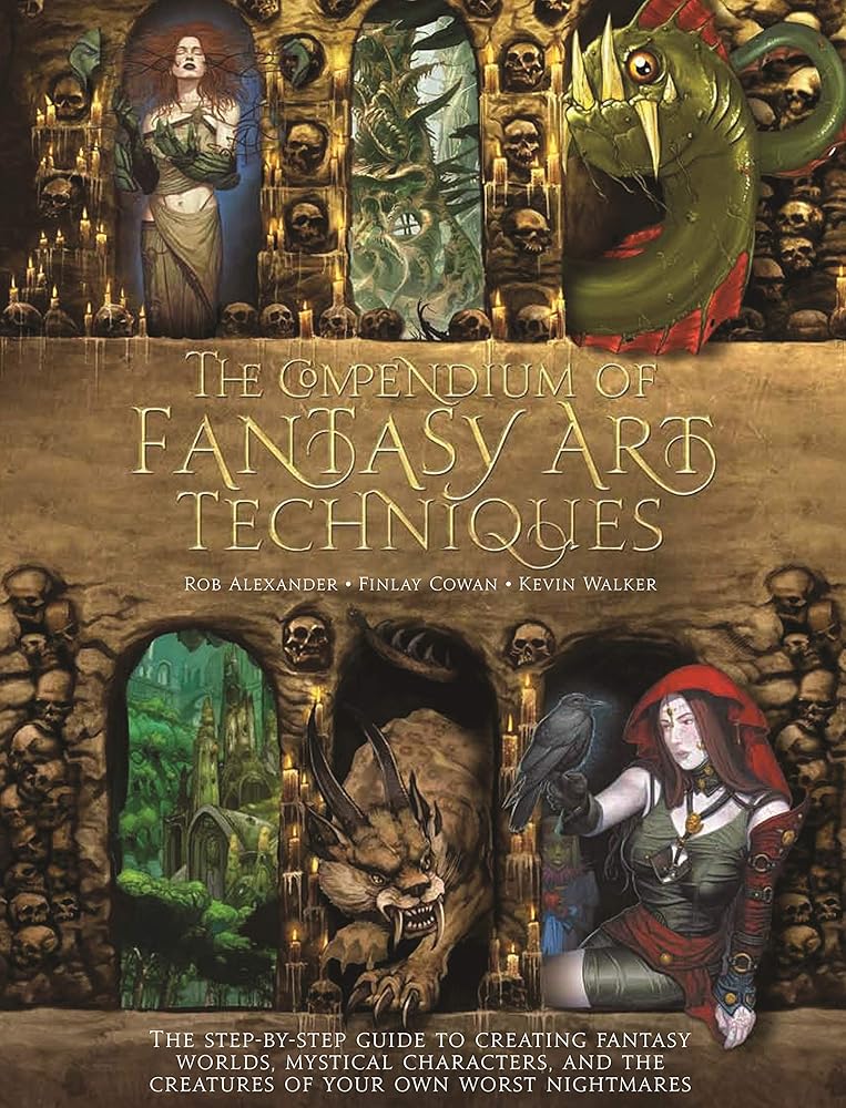 The Compendium of Fantasy Art Techniques: The Step-by-Step Guide to Creating Fantasy Worlds, Mystical Characters, and the Creatures of Your Own Worst Nightmares