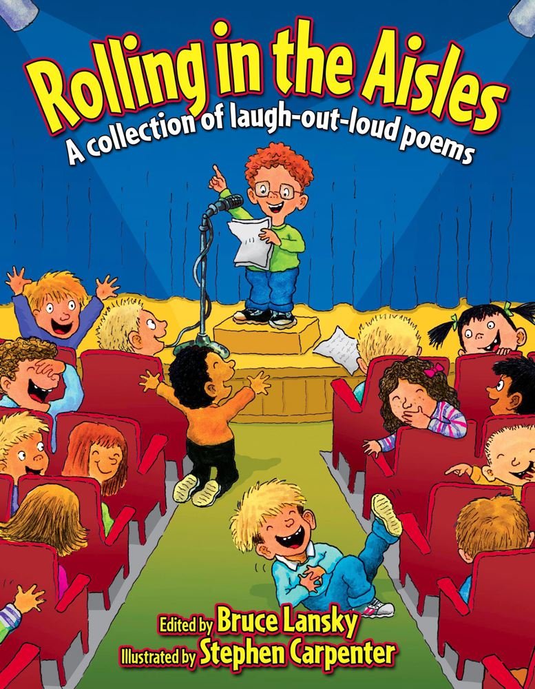 Rolling in the Aisles (Revision): A Collection of Laugh-Out-Loud Poems (Giggle Poetry)