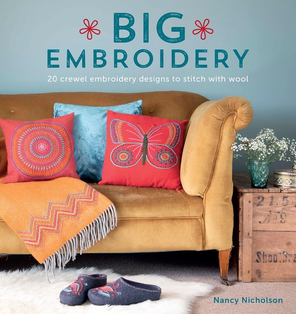 Big Embroidery: 20 crewel embroidery designs to stitch with wool