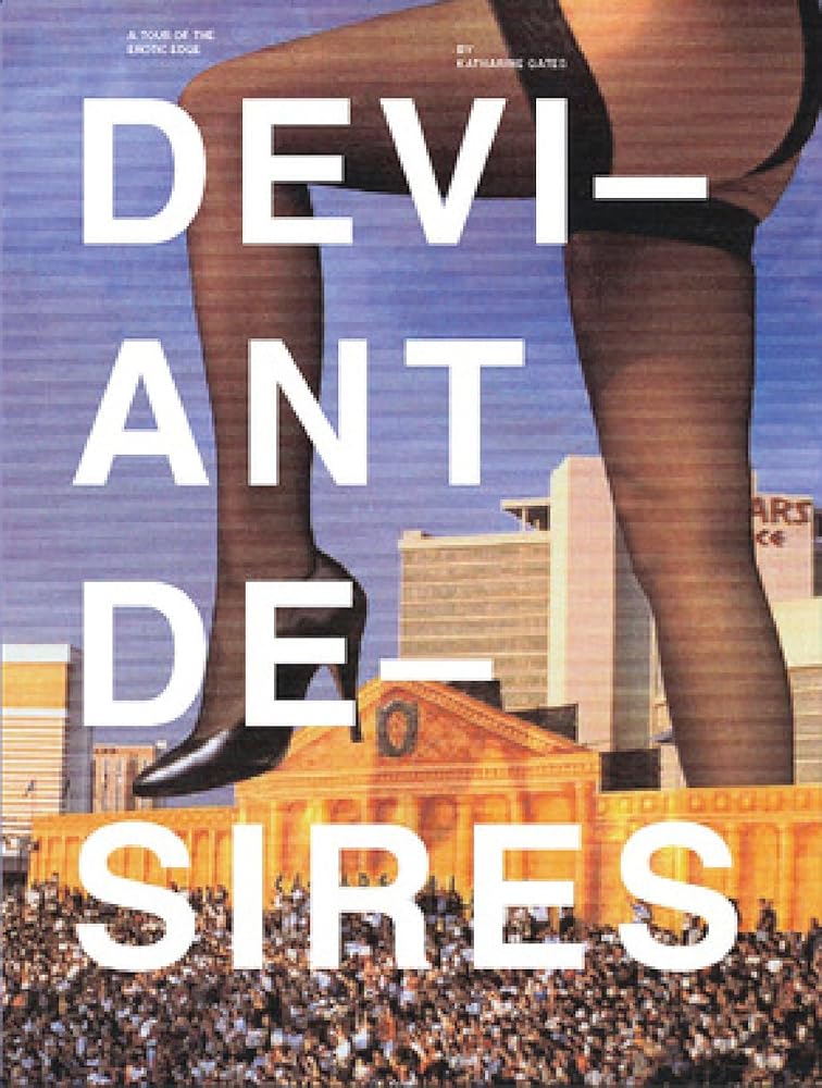 Deviant Desires: A Tour of the Erotic Edge