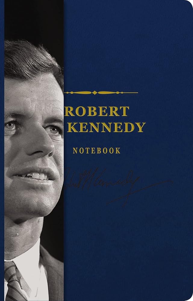 The Robert F. Kennedy Signature Notebook: An Inspiring Notebook for Curious Minds (The Signature Notebook Series)