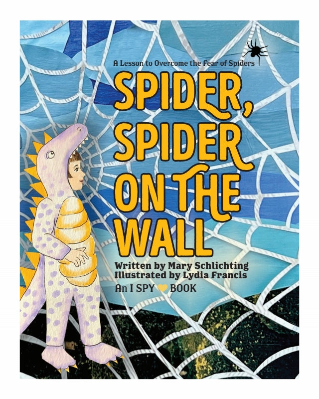 Spider, Spider on the Wall: A spider book for kids about overcoming the fear of spiders Book