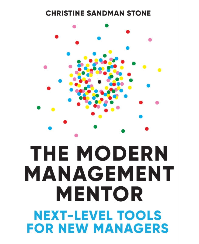 The Modern Management Mentor: Next-Level Tools for New Managers Book