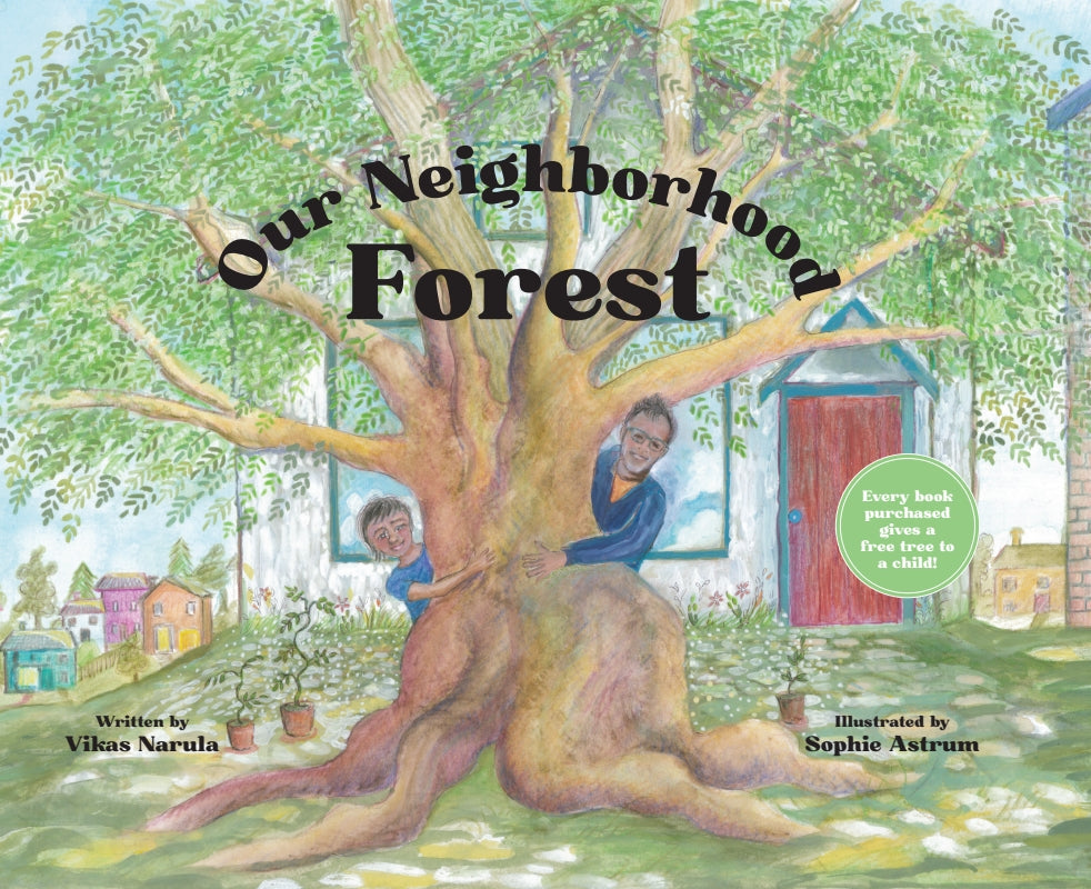 Our Neighborhood Forest: A Children's Book About Nurturing a Seed and Growing a Movement Book