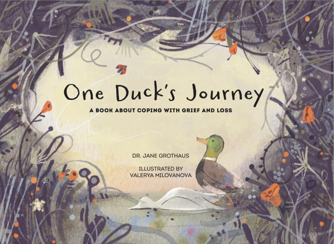 One Duck's Journey: A Book About Coping with Grief and Loss Book