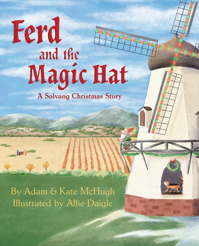 Ferd and the Magic Hat: A Solvang Christmas Story Book