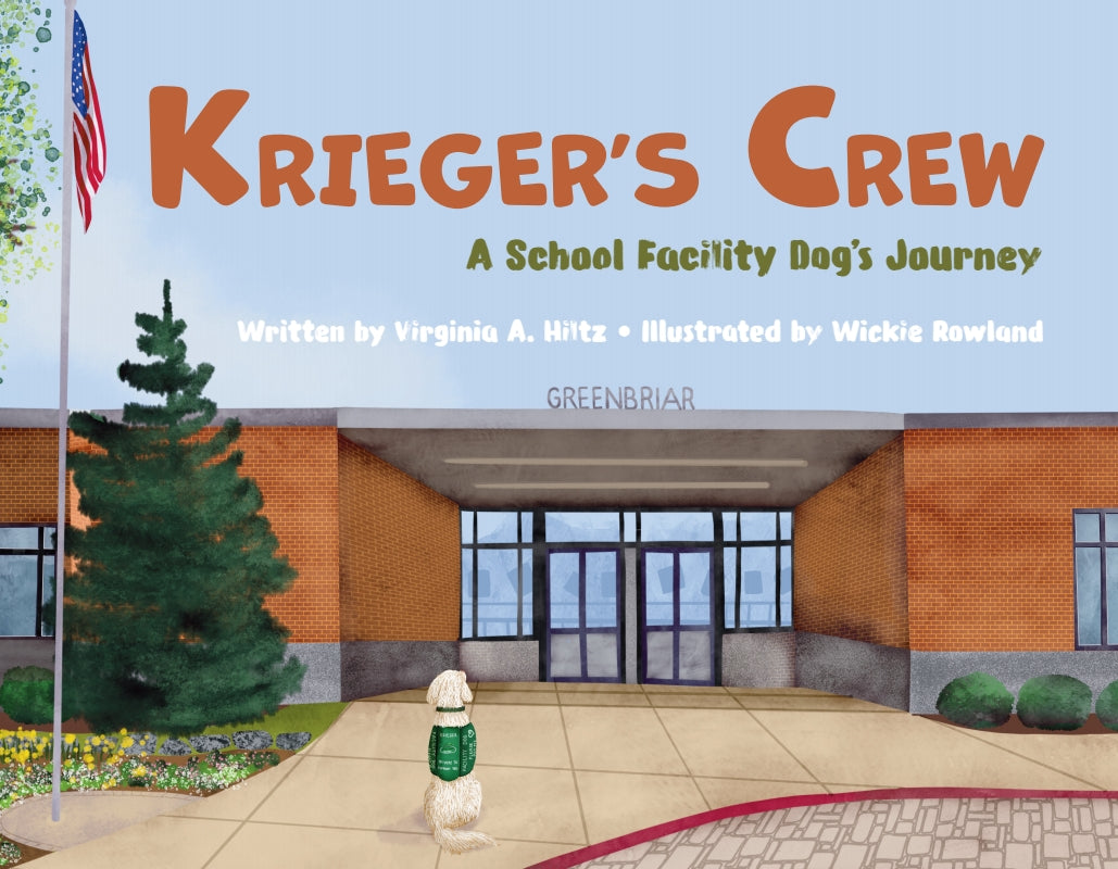 Krieger's Crew: A School Facility Dog's Journey Book